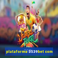 plataforma 3539bet com